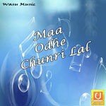Maa Odhe Chunri Lal - Prakash Song Download